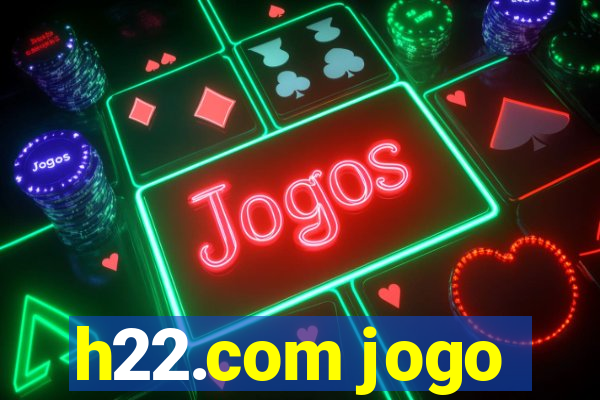 h22.com jogo